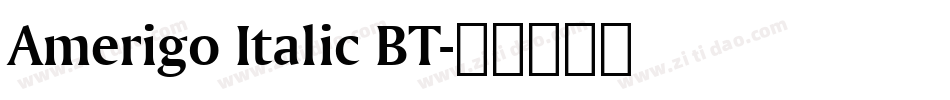 Amerigo Italic BT字体转换